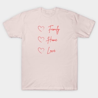 Family Home Love Valentine's Day Themed T-Shirt